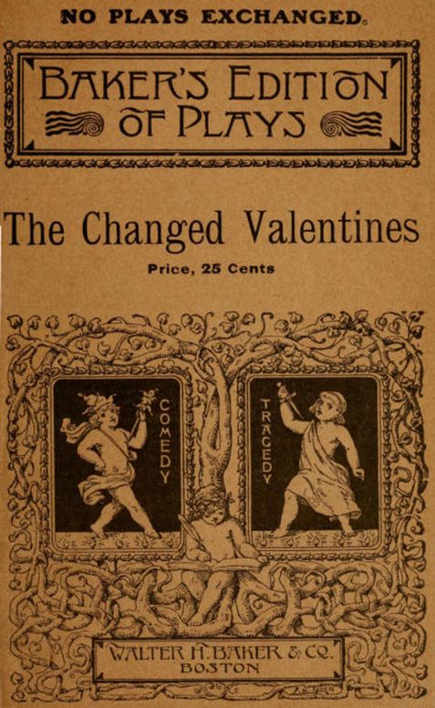 The Changed Valentines
And Other Plays for St. Valentine's Day