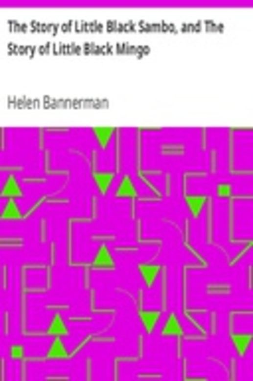 The Story of Little Black Sambo, and The Story of Little Black Mingo