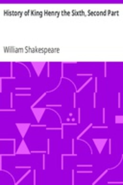 History of King Henry the Sixth, Second Part