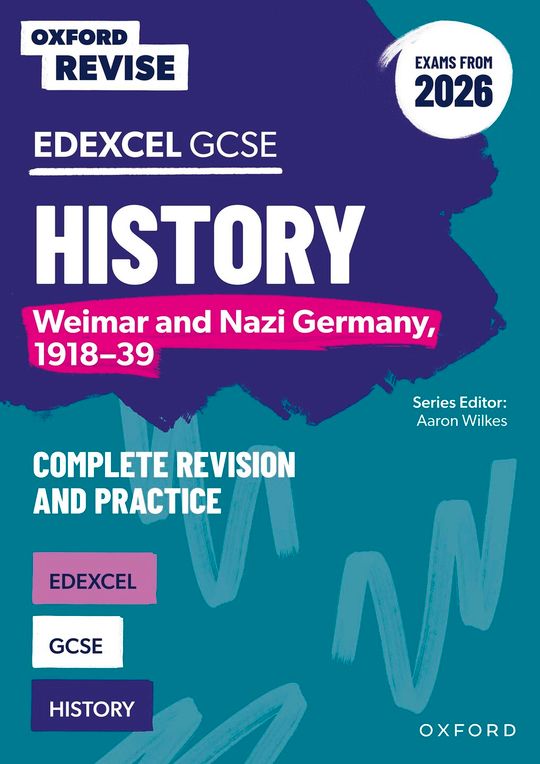Oxford Revise: Edexcel GCSE History: Weimar and Nazi Germany, 1918-39 Complete Revision and Practice (Exams from 2026)