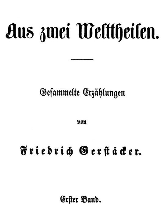 Aus zwei Welttheilen, Erster Band. Gesammelte Erzählungen