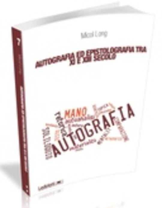 Autografia ed Epistolografia tra XI e XIII Secolo