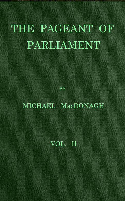 The pageant of Parliament, vol. 2 of 2
