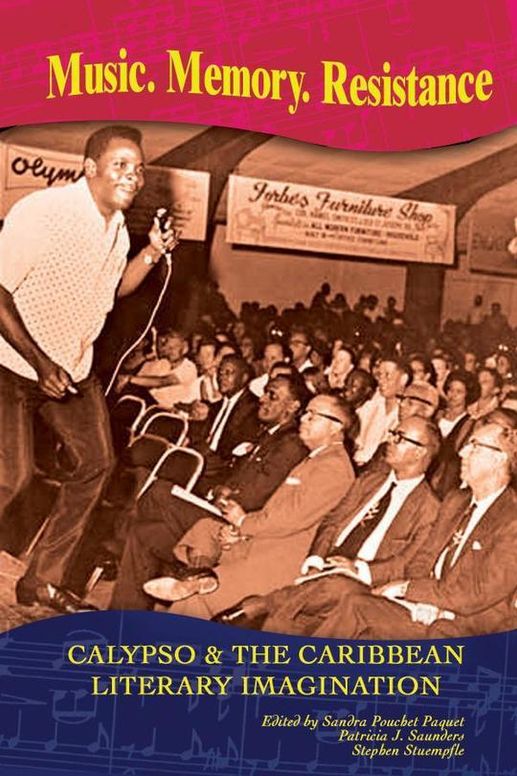 Music, Memory, Resistance: Calypso and the Caribbean Literary Imagination