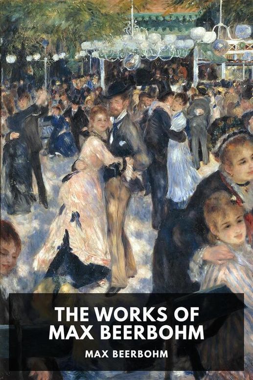The Works of Max Beerbohm