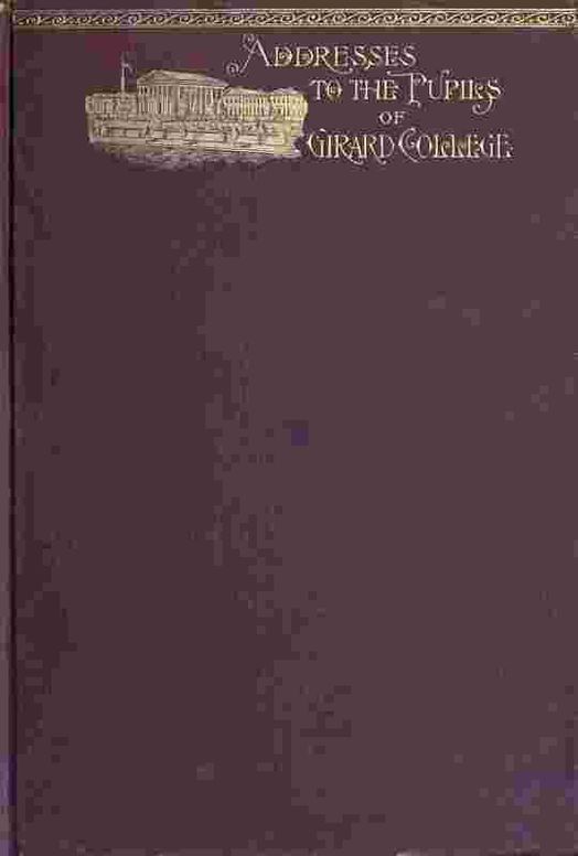 Advice to young men and boys: A series of addresses delivered by B. B. Comegys to the pupils of Girard College