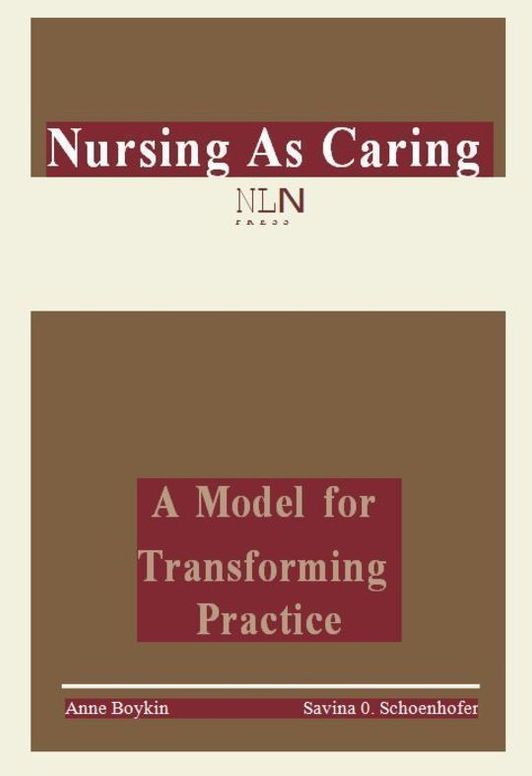 Nursing as Caring A Model for Transforming Practice