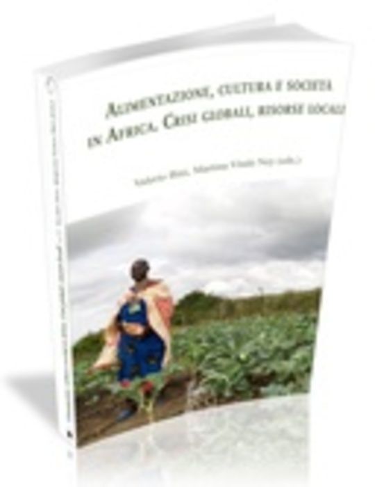 Alimentazione, cultura e società in Africa. Crisi globali, risorse locali