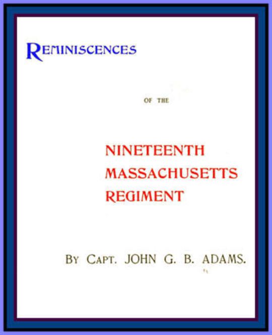 Reminiscences of the Nineteenth Massachusetts regiment
