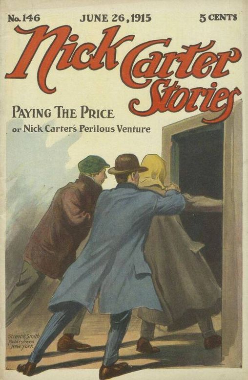 Paying the Price: Nick Carter Stories No 120 - 160 / Dec 26, 1914 - Oct 2, 1915