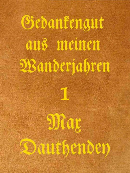 Gedankengut aus meinen Wanderjahren. Erster Band