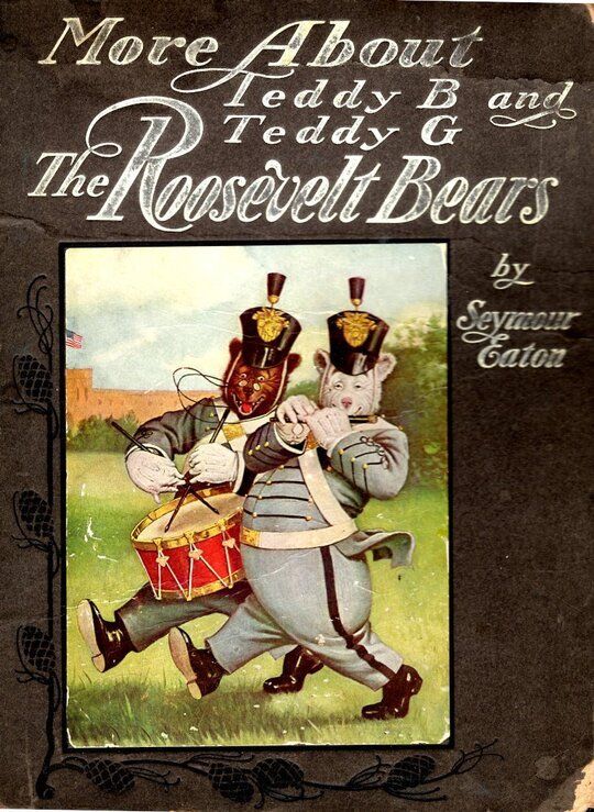 More About Teddy B. and Teddy G., the Roosevelt Bears
Being Volume Two Depicting Their Further Travels and Adventures