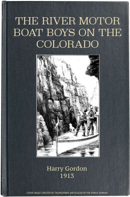 The River Motor Boat Boys on the Colorado The Clue in the Rocks