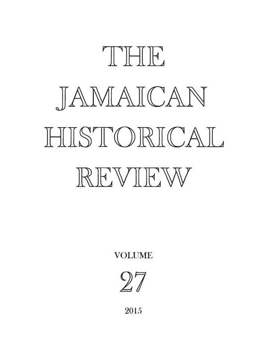The Jamaican Historical Review, Vol. 27