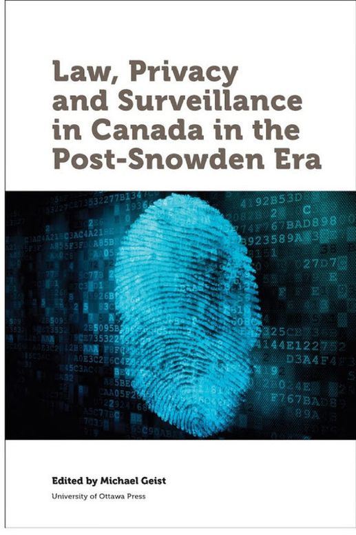Law, Privacy and Surveillance in Canada in the Post-Snowden Era