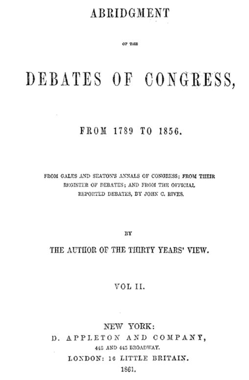 Abridgment of the Debates of Congress, from 1789 to 1856, Vol. II (of 16)