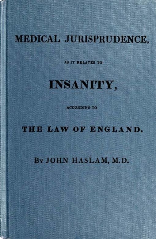 Medical Jurisprudence as it Relates to Insanity, According to the Law of England