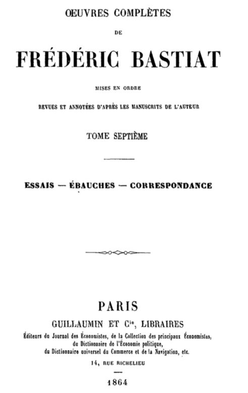 Œuvres Complètes de Frédéric Bastiat, tome 7 mises en ordre, revues et annotées d'après les manuscrits de l'auteur