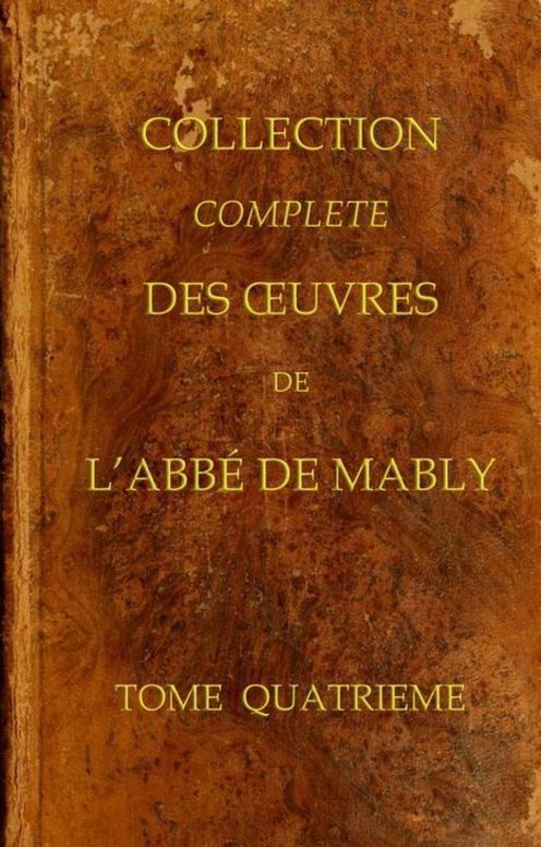 Collection complète des oeuvres de l'Abbé de Mably, Volume 4