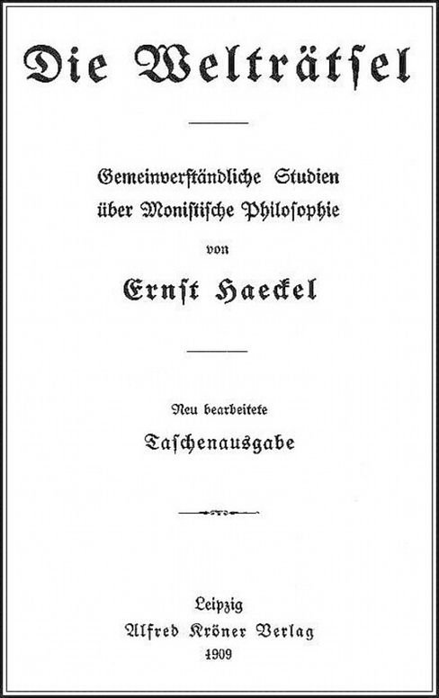 Die Welträtsel
Gemeinverständliche Studien über Monistische Philosophie