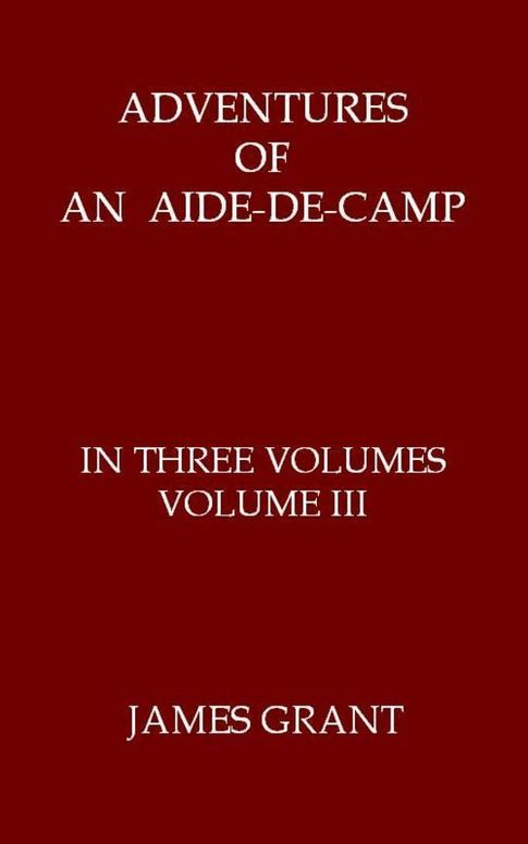 Adventures of an Aide-de-Camp, Volume III (of 3)
or, A Campaign in Calabria