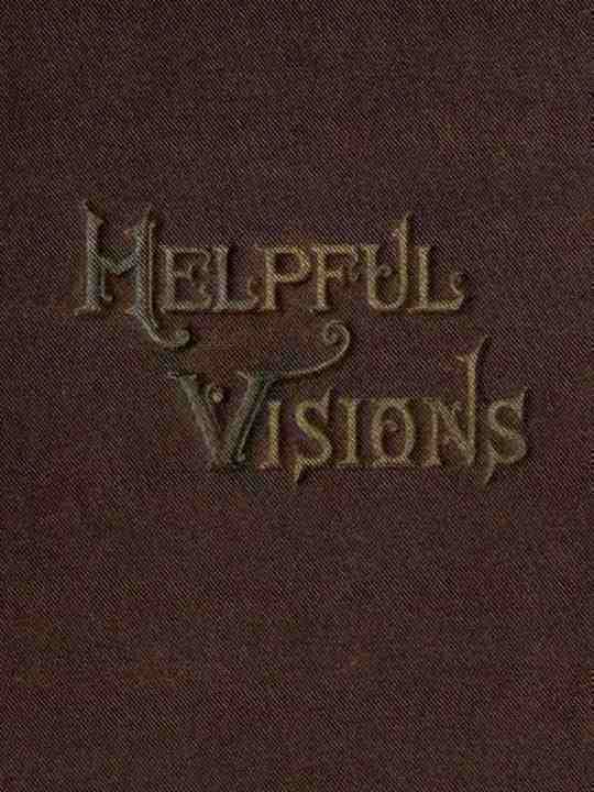 Helpful Visions The Fourteenth Book of the Faith-Promoting Series