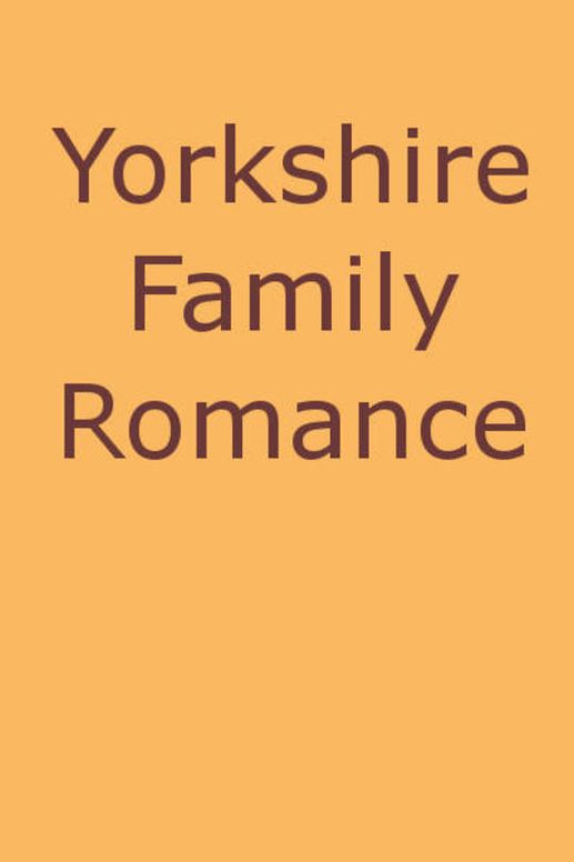 Yorkshire Family Romance