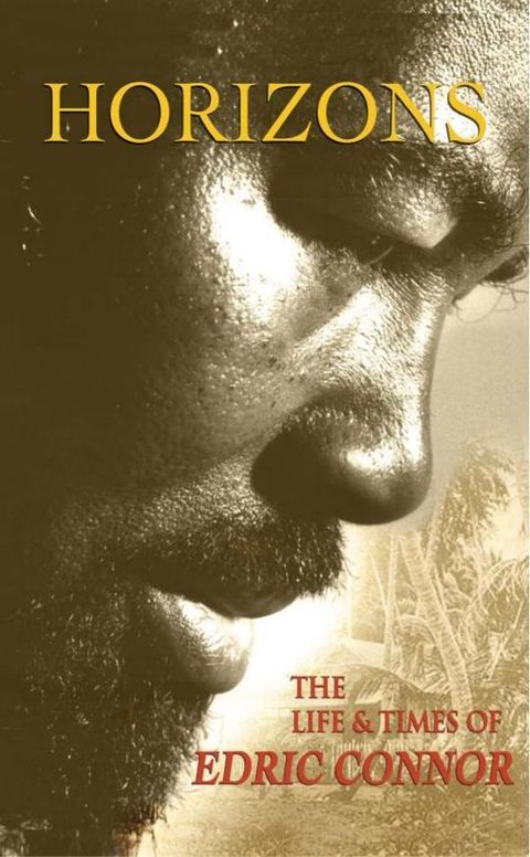 Horizons: The Life and Times of Edric Connor