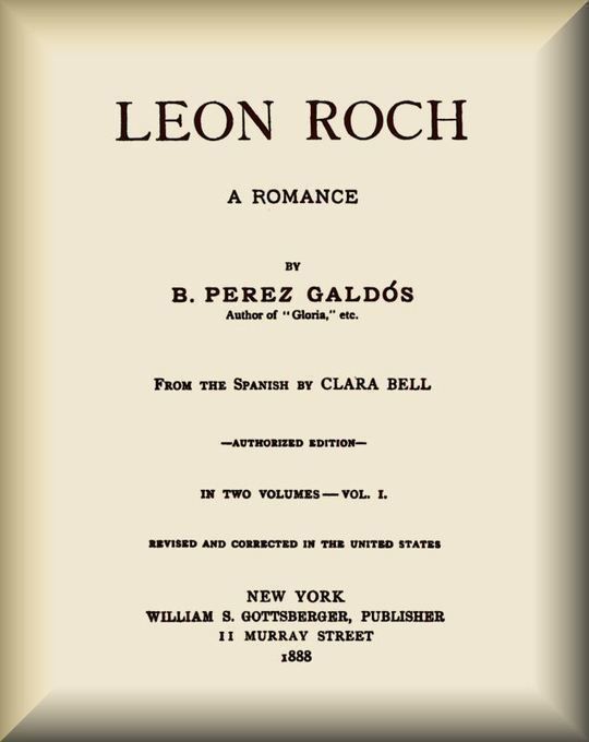 Leon Roch (vol. 1 of 2) A Romance