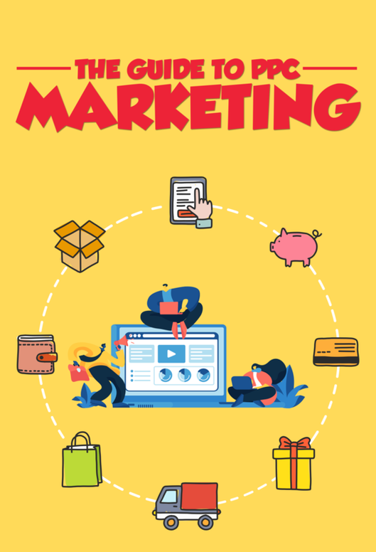 The Guide To PPC Marketing