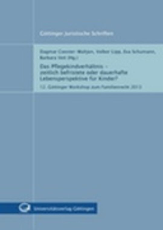 Das Pflegekindverhältnis - zeitlich befristete oder dauerhafte Lebensperspektive für Kinder?