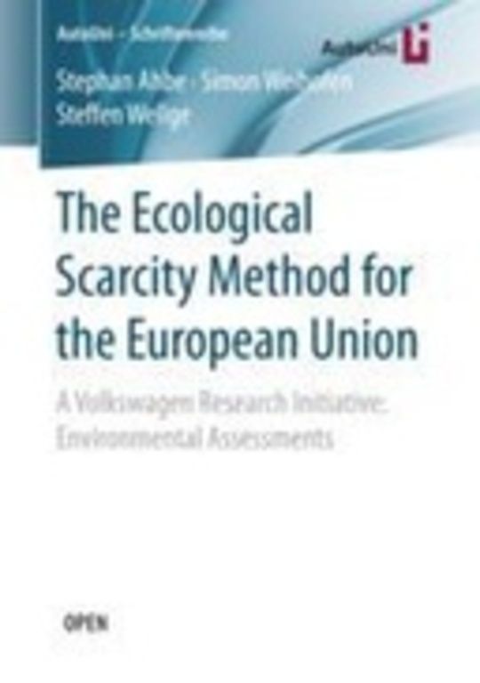 The Ecological Scarcity Method for the European Union: A Volkswagen Research Initiative: Environmental Assessments