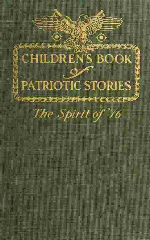 Children's book of patriotic stories: The spirit of '76