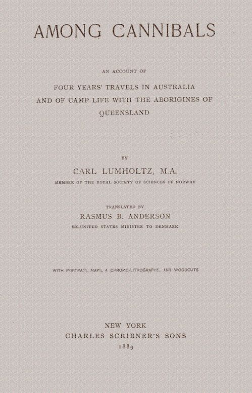 Among Cannibals: An Account of Four Years’ Travels in Australia and of Camp Life With the Aborigines of Queensland