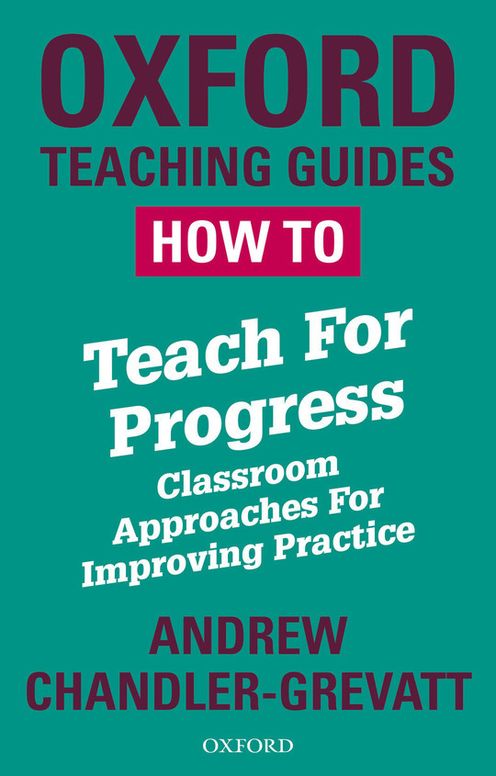 How To Teach For Progress: Classroom Approaches For Improving Practice