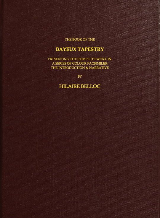The Book of the Bayeux Tapestry
Presenting the Complete Work in a Series of Colour Facsimiles