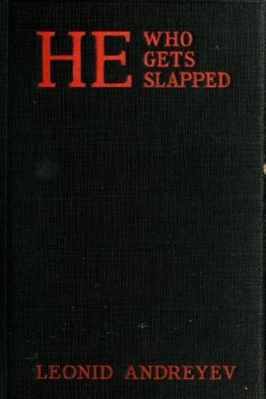 He Who Gets Slapped: A Play in Four Acts