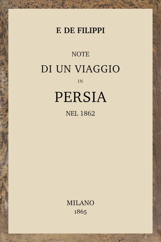 Note di un viaggio in Persia nel 1862