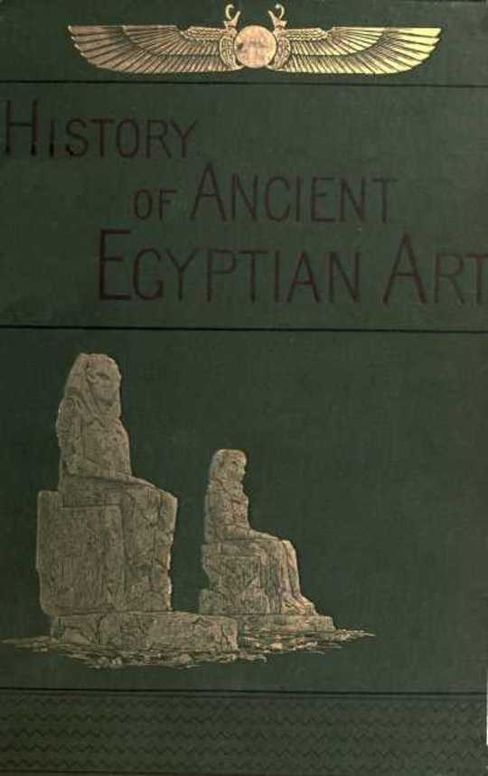 A history of art in ancient Egypt, Vol. I (of 2)