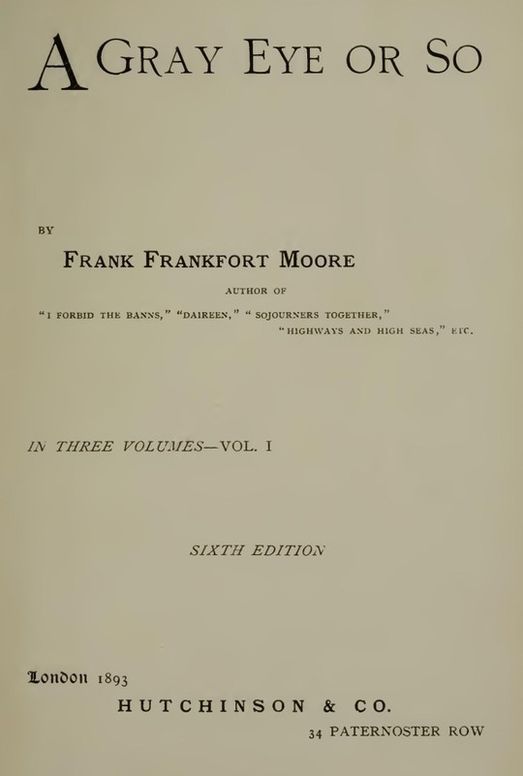 A Gray Eye or So In Three Volumes—Volume I