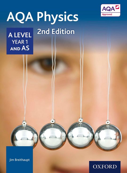 AQA Physics: A Level Year 1 and AS