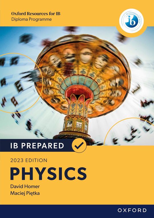 Oxford Resources for IB Diploma Programme: IB Prepared: Physics 2023 Edition eBook