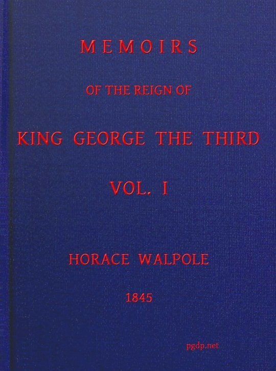 Memoirs of the Reign of King George the Third, Volume I (of 4)