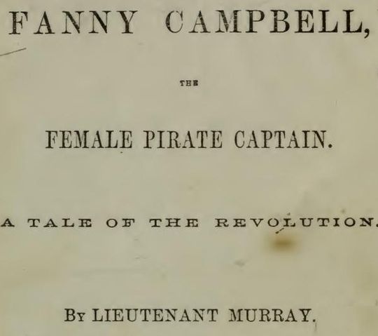 Fanny Campbell, The Female Pirate Captain A Tale of The Revolution