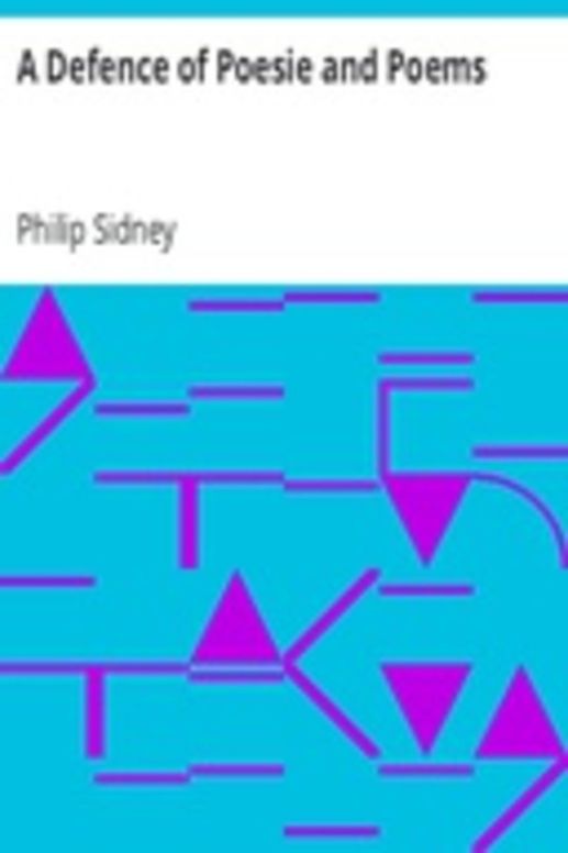 A Defence of Poesie and Poems