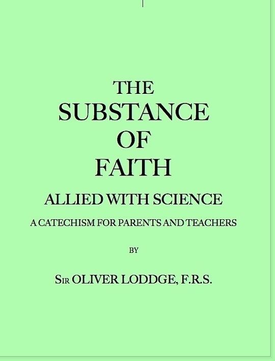 The Substance of Faith Allied with Science (6th Ed.) A Catechism for Parents and Teachers
