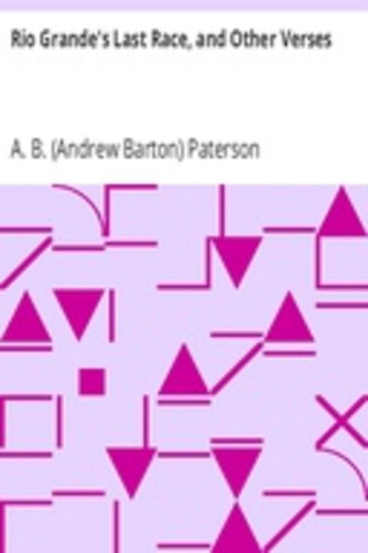 Rio Grande's Last Race, and Other Verses