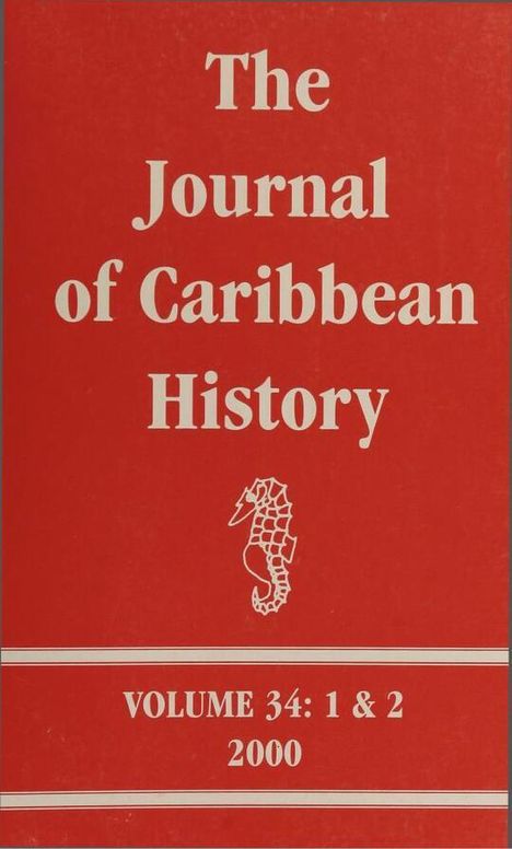 The Journal of Caribbean History Volume 34 Issues 1 and 2