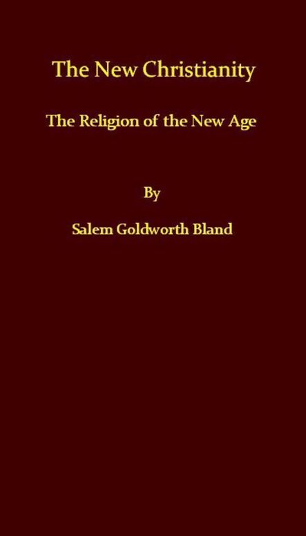 The New Christianity or, The Religion of the New Age