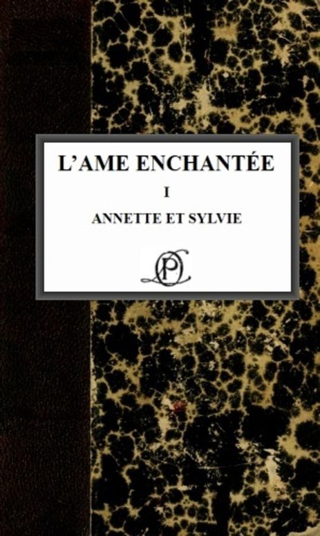 L'âme enchantée - Annette et Sylvie - Volume 1